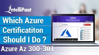 Microsoft Azure Certification | Which Azure Certification Should I Do? | Azure 300-301 Certification