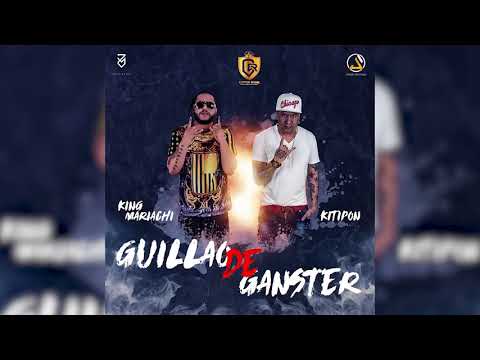 King Mariachi X Kitipon - Guillao De Ganster