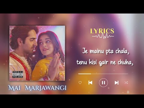 Mai Marjawangi Lyrics - Sunidhi Chauhan | Danish Sabri | Dream Girl 2 | Ayushmann K | Ananya P |Meet