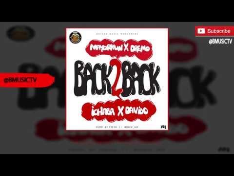 DMW - Back 2 Back Ft. Ichaba x Dremo x Mayorkun x Davido (OFFICIAL AUDIO 2016)