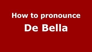 How to pronounce De Bella