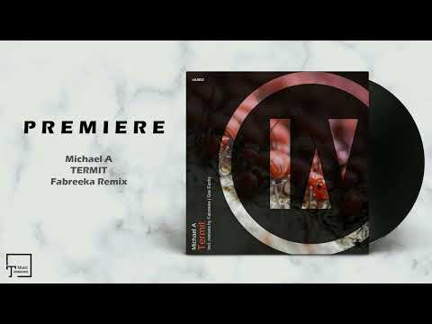 PREMIERE: Michael A - Termit (Fabreeka Remix) [INU]