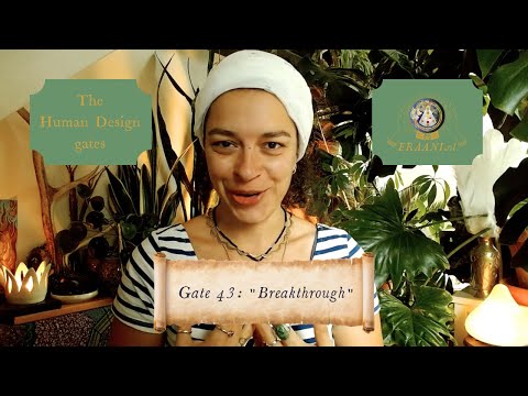 Human Design Gate 43: "Breakthrough"