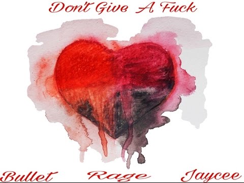 Don't Give A Fuck - Bullet Feat.Jaycee & Rage
