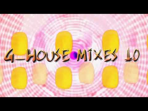 G HOUSE MIXES #10 /Gerry Gonza/ New G-House 2019