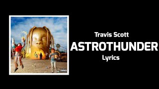 Travis Scott - ASTROTHUNDER (Lyrics)