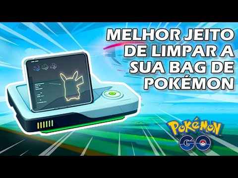 COMO LIMPAR SUA BOLSA DE POKÉMON RÁPIDO NO POKÉMON GO
