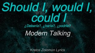 Modern Talking | Should I, Would I, Could I (Sub Español)(Lyrics English)