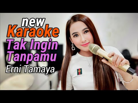 Tak Ingin Tanpamu Erni Tamaya Karaoke duet