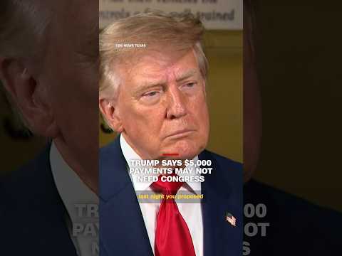 Trump says Congress may not need to approve $5,000 checks