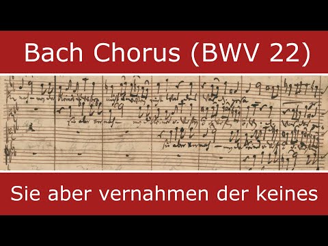 Bach's own score - Sie aber vernahmen der keines (Monteverdi Choir)