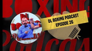 DL Boxing Podcast: Episode 26 (feat. Referee Ray Corona - The Third Man in the Ring) video