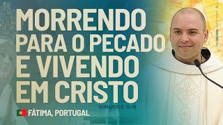 Morrendo para o pecado e vivendo em Cristo | Pregação