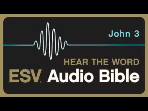 ESV Audio Bible, Gospel of John, Chapter 3