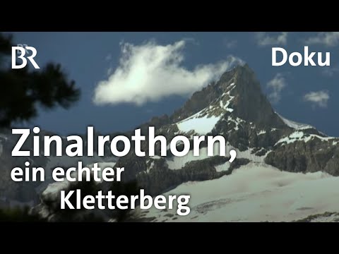 Zinalrothorn, Traumberg  vis-à-vis vom Matterhorn | Bergauf-Bergab | Doku | Berge | BR
