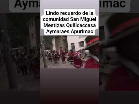 San Miguel de Mestizas Quillcaccasa aymaraes Apurímac