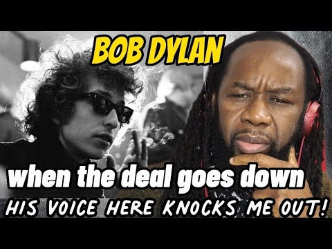 BOB DYLAN When the deal goes down REACTION - First time hearing