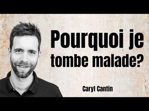 Pourquoi est-ce que je tombe malade ?