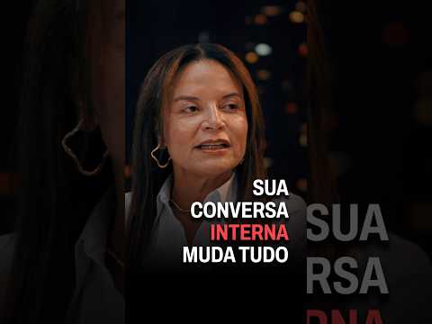 Andréa Vermont: Sua conversa interna muda tudo.