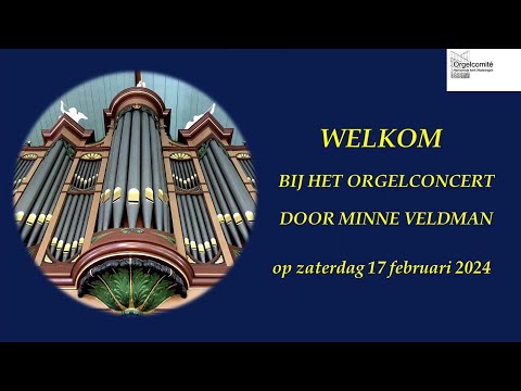 Orgelconcert door Minne Veldman op 17 februari 2024