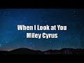 When I Look At You - Miley Cyrus (Lyrics) Echo Lyrics