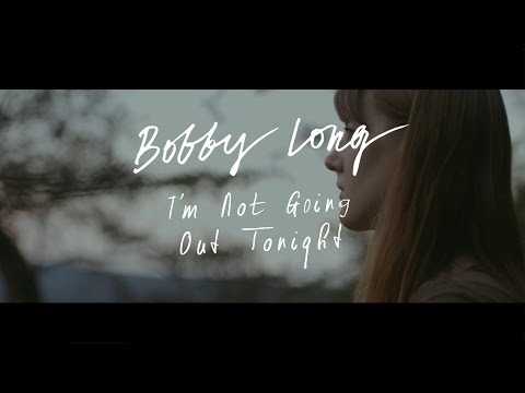 Bobby Long - I'm Not Going Out Tonight