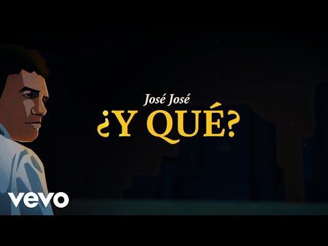 Y Que - José José