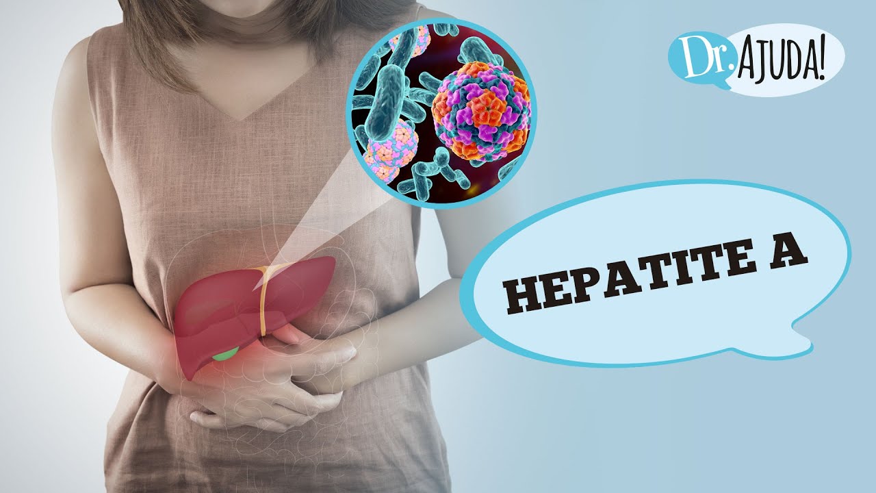 HEPATITE A: O QUE É, CAUSAS, DIAGNÓSTICO, TRANSMISSÃO E TRATAMENTO