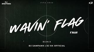 Download lagu FIFA 2026 | K'NAAN - Wavin' Flag | Remix | DJ Sampann DJ KK | Waving Flag #fifa #fifaworldcup mp3