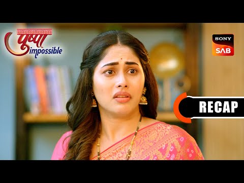 Pushpa Impossible | Ep 1146 & Ep 1147 | RECAP | पुष्पा इम्पॉसिबल