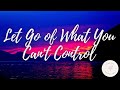 Let Go of What You Can’t Control Meditation | Guided Meditation to Focus on Values and Letting Go