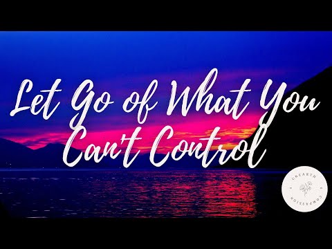 Let Go of What You Can't Control Meditation | Guided Meditation to Focus on Values and letting Go