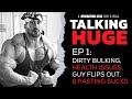 Talking Huge With Craig Golias | EP 1: Dirty Bulking, Guy Flips Out, & Fasting Sucks