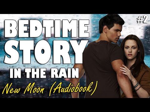 New Moon (Audiobook with rain sounds) Part 2 | Relaxing ASMR Bedtime Story (British Male Voice)