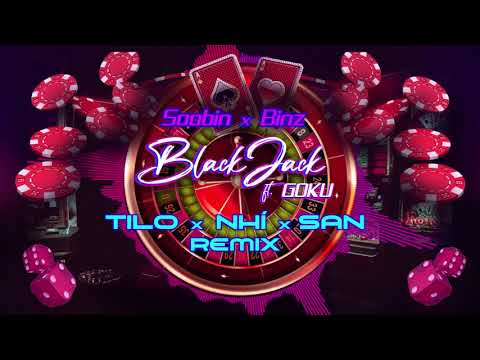 Soobin x Binz - Blackjack ft Goku - TiLo x Nhí x San Remix