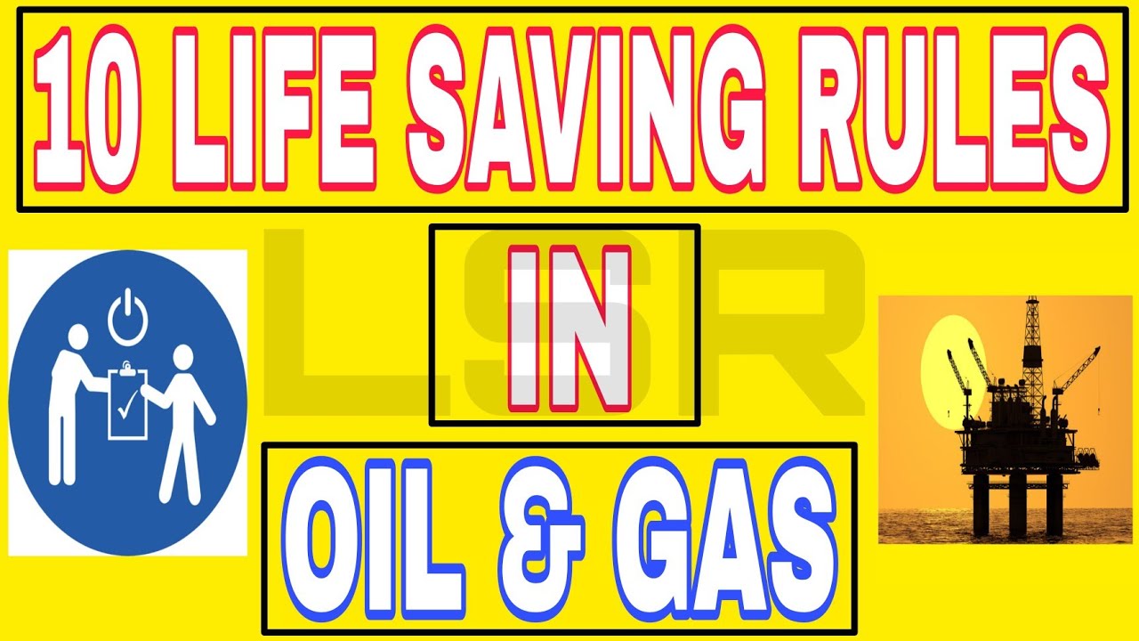 10 Life Saving Rules in Oil and Gas || LSR || HSE Experts💥💥