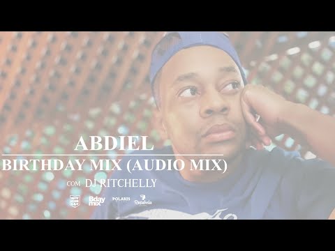 DJ Ritchelly - ‪Abdiel‬ (Birthday Audio Mix 2024) (DJ SET)