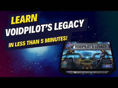 Learn how to Play Voidpilot's Legacy in less than 5 minutes!