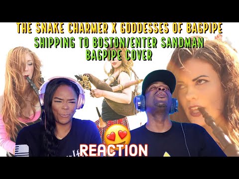 Shipping Up To Boston/Enter Sandman Bagpipe Cover(The Snake Charmer x Goddesses of Bagpipe) Reaction