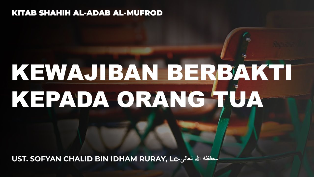 KEWAJIBAN BERBAKTI KEPADA ORANG TUAبِسْمِ اللَّهِ الرَّحْمَنِ الرَّحِيمِSeri Ka…