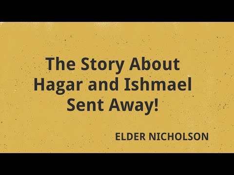 "The Story About Hagar and Ishmael.....Sent Away!"  June 1, 2025