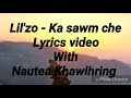 Lil Zo Ka Sawm Che Lyrics Video With Nautea Khawlhring
