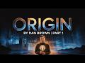 The Origin Mystery: Unlocking the Future - Part 1