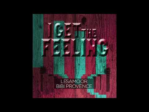 I get the feeling - Lesamoor & Bibi Provence