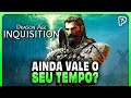 Dragon Age Inquisition Vale O Seu Tempo Em 2024 An lise