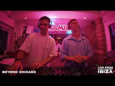 Beyond Chicago Live @ Cafe Mambo, Ibiza, 2025