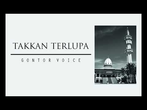 TAKKAN TERLUPA -GONTOR Voice || [lyrics]