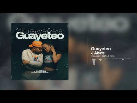 J Alexis - Guayeteo [Prod. BESTiA ✖️ Monto]