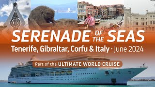 Canary Islands, Gibraltar, Corfu & Italy - 2024 Ultimate World Cruise - Serenade of the Seas