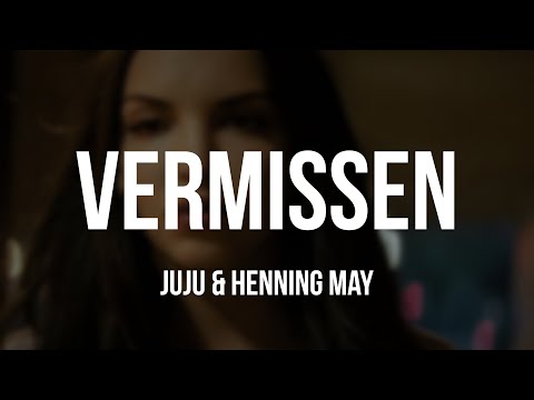 JUJU feat. Henning May - Vermissen [Lyrics]